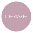 LEAVE